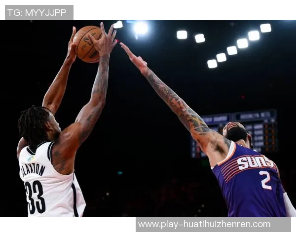 篮网与太阳NBA直播数据分析及比赛精彩瞬间回顾